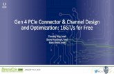 Gen 4 PCIe Connector & Channel Design and Optimization ... connector 16G... · TITLE Image Gen 4 PCIe Connector & Channel Design and Optimization: 16GT/s for Free Timothy Wig, Intel