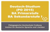 Deutsch-Studium (PO 2015) BA Primarstufe BA Sekundarstufe I · Mi 14 – 15 Uhr Sprechstunden der Dozierenden (s. Homepage Deutsch) Info-Veranstaltungen während der Beratungswoche