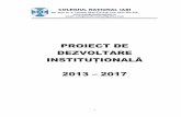 PROIECT DE DEZVOLTARE INSTITUȚIONALĂ - national.is.edu.ronational.is.edu.ro/Evenimente/2016 2017/COLEGIUL NATIONAL_PDI 2013_2017... · 3 I.1. ARGUMENT Proiectul de dezvoltare instituţională