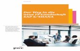 Der Weg in die neue IT-Landschaft SAP S/4HANA - pwc.de · Der Weg in die neue IT-Landschaft SAP S/4HANA Wir helfen Ihnen bei der Transformation Ihrer SAP Systeme und sorgen dafür,