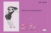 Szexualitás - MEK (Magyar Elektronikus Könyvtár)mek.oszk.hu/17100/17146/17146.pdf · vagy alkalmi szex során használj mindig gumióvszert. Csak megbízható partnerrel és hosszú