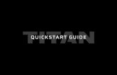 QUICKSTART GUIDE - gatee.eu · 05 Firmware Editions Firmware Editions The TITAN is currently available in two firmware editions: BASIC and ADVANCED. In the future, the EXPERT edition