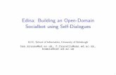 Edina: Building an Open-Domain Socialbot using Self-Dialogues · 1 Edina: Building an Open-Domain Socialbot using Self-Dialogues ILCC, School of Informatics, University of Edinburgh