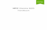 HTC Desire 820 - handyflash.de · Inhalte Features, an denen Sie Spaß haben werden Die Funktionen des HTC Desire 820 9 Auspacken HTC Desire 820 11 nano SIM-Karte 12 Speicherkarte