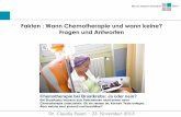 Fakten : Wann Chemotherapie und wann keine? Fragen und ... · German Breast Cancer Study Group (2011 SABCS) Überlebensvorteil bei frühem und kompletten Ansprechen Dr. Claudia Baum