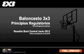 3x3 - fiba.basketball Regulatory Principles... · 2 Definiciones •3x3: es un juego de un sola canasta, con 3 jugadores (y 1 substituto) por equipo, incluyendo inter alia 1x1, 2x2,