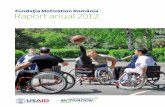 Fundația Motivation România Raport anual 2012motivation.ro/wp-content/uploads/2016/02/Anual-report-2012_9-09-13.pdf · baschet Motivation din cinci județe. Am organizat tabere