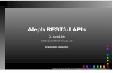 Aleph RESTful APIs - uni-klu.ac.at · Die Ausgangslage • Mit Aleph lässt sich viel aber nicht alles erledigen. • Die individuellen Vorstellungen, was wann wie im System zu erfolgen