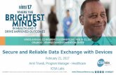 Secure and Reliable Data Exchange with Devices · and interoperable Electronic Health Records (EHRs), Health Information Exchanges (HIEs), Health Information Service Providers (HISP),