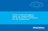 Guía metodológica para la elaboración de protocolos ... · GUIA (16) 5/6/09 14:10 Página 9. 10 GUÍA METODOLÓGICA PARA LA ELABORACIÓN DE PROTOCOLOS BASADOS EN LA EVIDENCIA FECHA