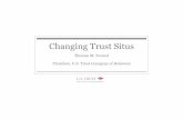 Changing Trust Situs - Estate planning Forrest... · Changing Trust Situs Choice of law: •When creating a new trust, a grantor can and should designate the law of the trust state