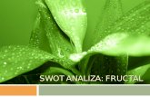 SWOT ANALIZA: FRUCTAL - · PDF fileSWOT analiza. Primer ocene prednosti in slabosti: podstruktura proizvoda. Grafična predstavitev prednosti in slabosti podjetja Fructal. Grafična
