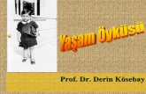 Prof. Dr. Derin Kösebay - file.trsgo.orgfile.trsgo.org/pdf/2018/6ocak/MacitArvasDerinKosebayYasamOykusu.pdf · 1965 yılında evlenir kısa bir süre sonra Baba’sını kaybeder.