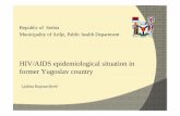 HIV/AIDS epidemiological situation in former Yugoslav country fileEx YU – low HIV prevalence countries Increasing number of newly HIV cases is constantly registered Stagnation or