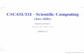 CSC431/331 - Scientiﬁc Computing · Scientiﬁc Computing Techniques Linear Algebra Solvers of non-linear equations Optimization / Minimization / Maximization Fitting Numerical