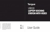 USB 2.0 LAPTOP DOCKING STATION WITH VIDEO · Targus USB 2.0 Laptop Docking Station with Video 4 Targus USB 2.0 Laptop Docking Station with Video 5 To use the Targus Docking Station,