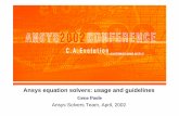 ANSYS Solvers: Usage and Performance · Outline • Basic solver descriptions – Direct and iterative methods – Why so many choices? • Solver usage in ANSYS – Available choices