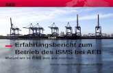 Erfahrungsbericht zum Betrieb des ISMS bei AEB · Betrieb des ISMS bei AEB Gliederung 1 2 3 Kurze Vorstellung Referent und Firma AEB Warum setzt AEB auf ISMS und ISO 27001? Was erlebe