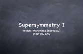 Supersymmetry I - Institute for Advanced Study notes/Murayama/Murayama-1.pdf · supersymmetry breaking, GUT, string Plan. Standard Model. A Long History Since Fermi and Yukawa to