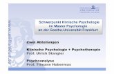 Schwerpunkt Klinische Psychologie im Master Psychologie an ... · Schwerpunkt Klinische Psychologie im Master Psychologie an der Goethe-Universität Frankfurt Zwei Abteilungen Klinische
