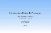 Introdução à Física de Partículas - dfnae.fis.uerj.brdfnae.fis.uerj.br/twiki/pub/DFNAE/IntroFisParticulas/I.ConceitosBasicos.pdf · A colisão entre duas partículas é um problema