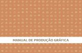 Manual de Produção Gráfica Completo - rickardo.com.br · Carlos Henrique Andrade Figueiredo - 6176754 Guilherme Sanches Pimentel – 6125757 Isaura Maria da Silva – 6098855 Jaqueline