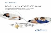 Mehr als CAD/CAM - zm-online.de · Mehr als CAD/CAM * Gemäß den Bedingungen der ATLANTIS-Garantie Einfachheit, die Sie sich zu Nutze machen können Kann problemlos in Zahnarztpraxen