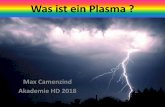 Was ist ein Plasma - lsw.uni-heidelberg.de · Vom Festkörper zum Plasma In Abhängigkeit von den Umgebungsbedingungen (hauptsächlich Druck und Temperatur) kommt Materie in verschiedenen