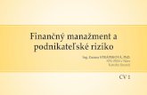 Finančný manažment a podnikateľské riziko - zs.wbl.skzs.wbl.sk/fmapr-2017-1.pdf · a úrokového rizika, opcie aich oceňovanie, opcie ako univerzálny zaisťovací nástroj,