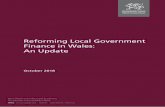 Reforming Local Government Finance in Wales: An Update · 1 Reforming Local Government Finance in Wales: 2018 update Introduction In October 2017, the Welsh Government provided an