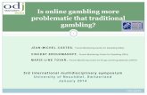 Is online gambling more problematic that traditional gambling? · JEAN-MICHEL COSTES, French Monitoring Centre for Gambling (ODJ), VINCENT EROUKMANOFF, French Monitoring Centre for