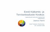 Eesti Käitumis- ja Terviseteaduste Keskus · Tippkeskuste konkursi tingimused 2001. aastal • tulemuste rahvusvaheline tuntus, aktiivne rahvusvaheline koostöö • kriitilist massi