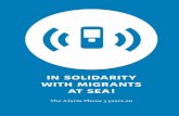with migrants at sea - AlarmPhone · in solidarity with migrants at sea! The Alarm Phone 3 years on Published on our third anniversary, in this brochure we reflect on the many experiences