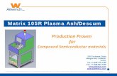 Matrix 105R Plasma Ash/Descum - Allwin21 · asher and descum is an automated tool designed as a flexible 13.56MHz RF Parallel Plate plasma photoresist removal and descum system for