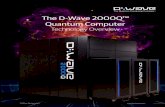 The D-Wave 2000Q™ Quantum Computer - dwavesys.com 2000Q Tech Collateral_0117F2.pdf · Coprht DWave tem n The D-Wave 2000Q™ Quantum Computer Technology Overview D-Wave Systems