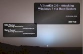 VBootKit 2.0 - Attacking Windows 7 via Boot Sectors - Vipin... · VBootKit 2.0 - Attacking Windows 7 via Boot Sectors HITB-Dubai 2009 2009-4-23 Nitin Kumar Security Researcher nitin@nvlabs.in