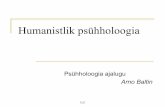 Humanistlik psühholoogia - tlu.eearno/humanistid.pdf · TLÜ Humanistlik psühholoogia Kolmas laine psühhoanalüüsi ja biheiviorismi järel Humanistliku psühholoogia tuntumad