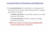 Concentration of Solutions and Molarity - dentonisd.org · Concentration of Solutions and Molarity The concentration of a solution is a measure of the amount of solute that is dissolved