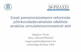 Eesti pensionisüsteemi reformide põlvkondadevaheliste ... 2014/Yliopilased... · Eesti pensionisüsteemi reformide põlvkondadevaheliste efektide analüüs simulatsioonimeetodi