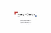 HONGCHEON M&T COMPANY PROFILE - buykorea.org · and overseas direct purchase, exporting and importing, product co-development with holding companies of promising technologies. Maximize