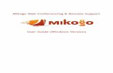 Mikogo Web Conferencing & Remote Support: User Guide · Mikogo User Guide Page 4 Furthermore, along with the icon, a Mikogo shortcut icon will appear on your computer desktop. For