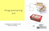 Programmering 4-6 - Kodboken · Makey Makey är ett koncept där du använder elkomponenter för att åstadkomma ljud, ljus eller rörelse. Konceptet består av ett kretskort, en