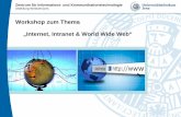 Workshop zum Thema „Internet, Intranet & World Wide Web“ · Zentrum für Informations- und Kommunikationstechnologie. Abteilung Webservices . Workshop zum Thema „Internet, Intranet