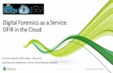 Digital Forensics as a Service: DFIR in the Cloud · Traditional vs Cloud Forensics Processes Traditional Forensics Cloud Forensics Identification Identification of an event or incident