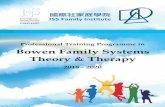 Professional Training Programme in Bowen Family Systems ... 2 Bowen Family Systems Theory Bowen family
