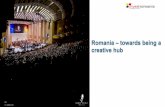 Romania towards being a creative hub - Guvernul Romanieiinvestromania.gov.ro/web/wp-content/uploads/2016/11/2016-Cultural... · 2016 The Government of Romania 2 1. Creative Industries