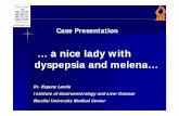 a nice lady with dyspepsia and dyspepsia and melenamelena fileCase PresentationCase Presentation … a nice lady with dyspepsia and dyspepsia and melenamelena… Dr. Evgeny Landa Institute