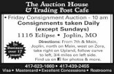 The Auction House & Trading Post Cafe · The Auction House & Trading Post Cafe • Friday Consignment Auction - 10 am Consignments taken Daily (except Sundays) 1116 Eclipse • Joplin,