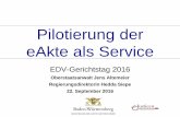 Pilotierung der eAkte als Service - edvgt.de · Zeitplan Folie 3 Vorbereitung Entwicklung Pilotierung Einführung o Strategieentwicklung o Ausschreibung durchführen o Kabinettsbefassung