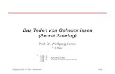 Das Teilen von Geheimnissen (Secret Sharing)konen/DisMa/secret-sharing.pdf · Fragestellungen (2) Welches Problem löst die 2. Fragestellung? Das Problem, dass Geheimnis nicht verlorengeht,